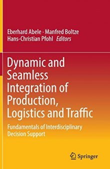 Dynamic and Seamless Integration of Production, Logistics and Traffic: Fundamentals of Interdisciplinary Decision Support