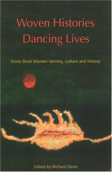 Woven History Dancing Lives: Torres Strait Islander Identity, Culture And History