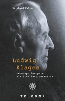 Ludwig Klages, Lebensphilosophie als Zivilisationskritik