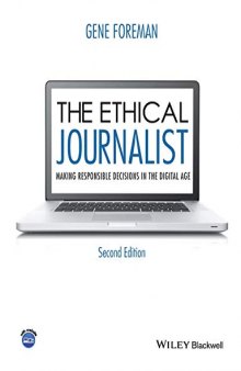 The Ethical Journalist: Making Responsible Decisions in the Digital Age, 2nd Edition