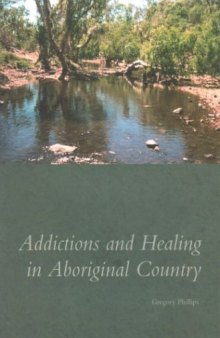 Addictions and Healing in Aboriginal Country
