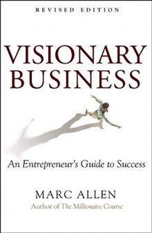 Visionary Business: An Entrepreneur’s Guide to Success