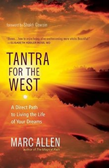 Tantra for the West: A Direct Path to Love, Fulfillment, Freedom, and Enlightenment
