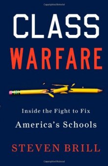 Class Warfare: Inside the Fight to Fix America’s Schools