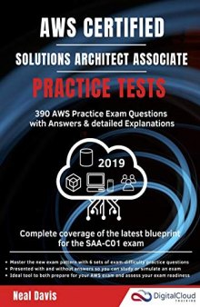 AWS Certified Solutions Architect Associate Practice Tests 2019: 390 AWS Practice Exam Questions With Answers & Detailed Explanations