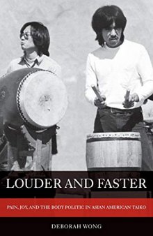Louder and Faster: Pain, Joy, and the Body Politic in Asian American Taiko