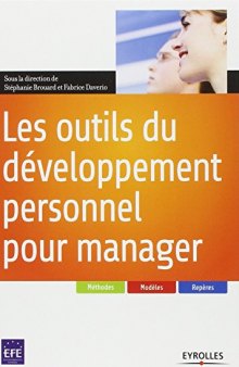 Les outils du développement personnel pour manager : Méthodes, modèles, repères