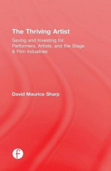 The Thriving Artist: Saving and Investing for Performers, Artists, and the Stage & Film Industries