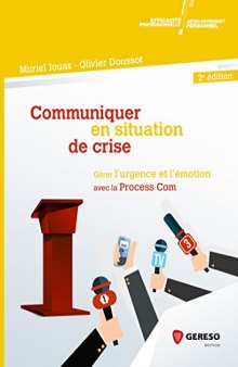 Communiquer en situation de crise : Gérer l’urgence et l’émotion avec la Process Com