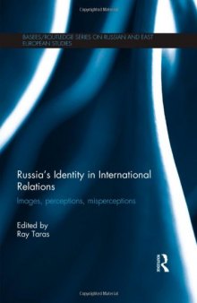 Russia’s Identity in International Relations: Images, Perceptions, Misperceptions