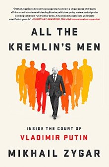 All the Kremlin’s Men: Inside the Court of Vladimir Putin