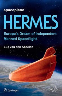 Spaceplane HERMES: Europe’s Dream of Independent Manned Spaceflight