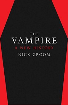 The Vampire: A New History