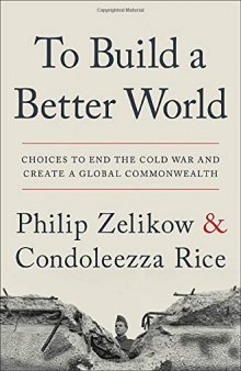 To Build A Better World: Choices To End The Cold War And Create A Global Commonwealth