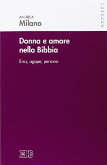 Donne e amore nella Bibbia. Eros, agape, persona