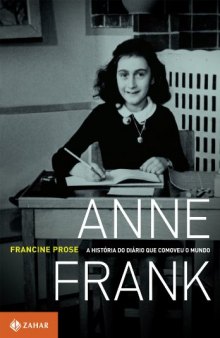 Anne Frank: a História do Diário que Comoveu o Mundo