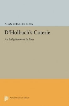 D’Holbach’s Coterie: An Enlightenment in Paris