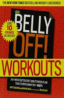 The Belly Off! Workouts: A 6-Week Detox Diet and Fitness Plan That Strips Away Fat—Fast!