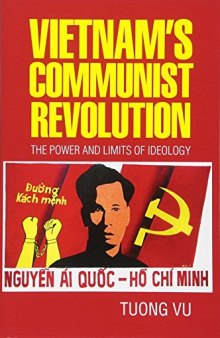 Vietnam’s Communist Revolution The Power and Limits of Ideology