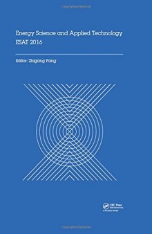 Energy Science and Applied Technology ESAT 2016: Proceedings of the International Conference on Energy Science and Applied Technology, Wuhan, China, June 25-26, 2016
