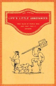 Life’s Little Annoyances: True Tales of People Who Just Can’t Take It Anymore