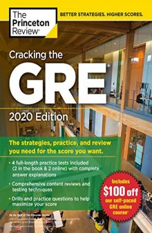 Cracking the GRE with 4 Practice Tests, 2020 Edition: The Strategies, Practice, and Review You Need for the Score You Want