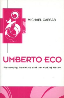 Umberto Eco: Philosophy, Semiotics and the Work of Fiction