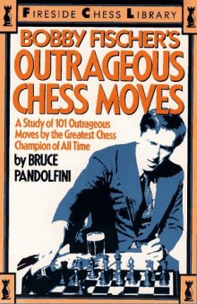 Bobby Fischer’s outrageous chess moves