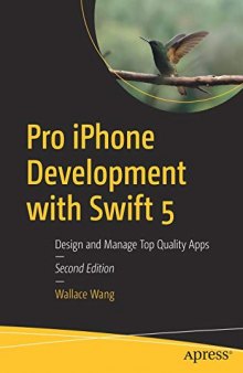 Pro iPhone Development with Swift 5: Design and Manage Top Quality Apps