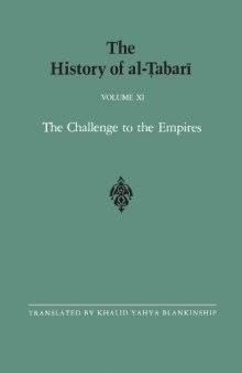 The History of al-Ṭabarī, Vol. 11: The Challenge to the Empires A.D. 633-635/A.H. 12-13