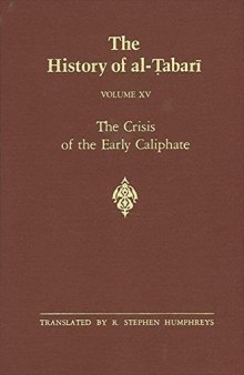 The History of al-Ṭabarī, Vol. 15: The Crisis of the Early Caliphate: The Reign of ‘Uthman A.D. 644-656/A.H. 24-35