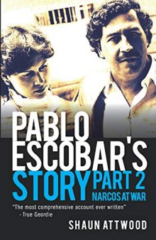 Pablo Escobar’s Story 2: Narcos at War