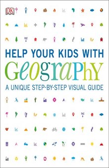 Help Your Kids with Geography: A Unique Step-By-Step Visual Guide