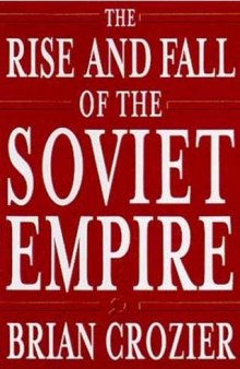 The Rise and Fall of the Soviet Empire