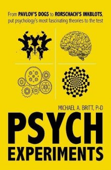 Psych Experiments: From Pavlov’s dogs to Rorschach’s inkblots, put psychology’s most fascinating studies to the test