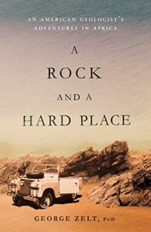 A Rock and a Hard Place: An American Geologist’s Adventures in Africa