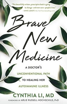 Brave New Medicine: A Doctor’s Unconventional Path to Healing Her Autoimmune Illness