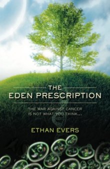 The Eden Prescription: The War on Cancer is Not What You Think...