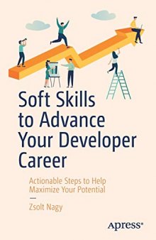 Soft Skills to Advance Your Developer Career: Actionable Steps to Help Maximize Your Potential