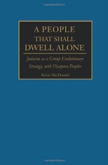 A People That Shall Dwell Alone: Judaism as a Group Evolutionary Strategy, with Diaspora Peoples