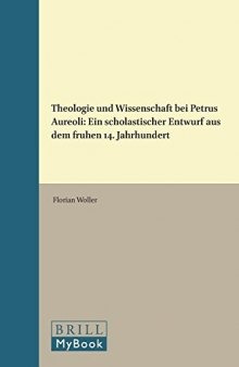Theologie und Wissenschaft bei Petrus Aureoli: Ein scholastischer Entwurf aus dem frühen 14. Jahrhundert