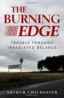 The Burning Edge: Travels Through Irradiated Belarus