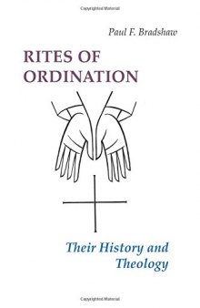 Rites of Ordination: Their History and Theology