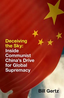 Deceiving the Sky: Inside Communist China’s Drive for Global Supremacy
