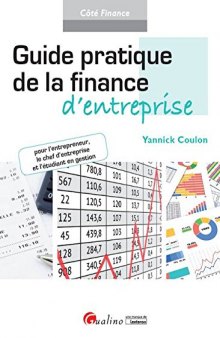 Guide pratique de la finance d’entreprise - Pour l’entrepreneur, le chef d’entreprise et l’étudiant en gestion