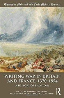 Writing War in Britain and France, 1370-1854: A History of Emotions