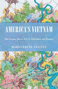 America’s Vietnam: The Longue Durée of U.S. Literature and Empire