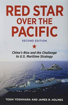 Red Star over the Pacific, Revised Edition: China’s Rise and the Challenge to U.S. Maritime Strategy
