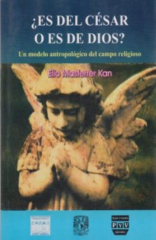 ¿Es del César o es de dios? Un modelo antropológico del campo religioso