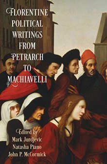 Florentine Political Writings from Petrarch to Machiavelli